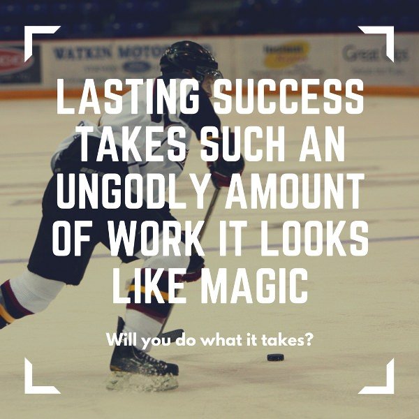 Lasting success takes such an ungodly amount of work it looks like magic. Will you do what it takes?